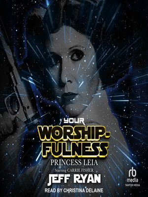 cover image of Your Worshipfulness, Princess Leia